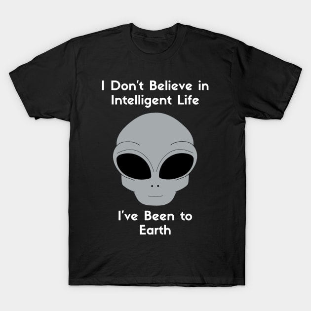 Intelligent Life T-Shirt by DiceSide